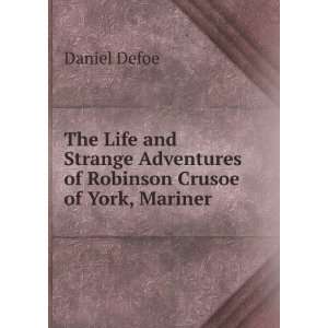   Adventures of Robinson Crusoe of York Mariner Daniel Defoe Books