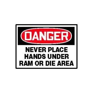 DANGER Labels NEVER PLACE HANDS UNDER RAM OR DIE AREA Adhesive Vinyl 