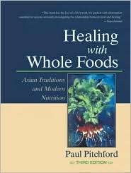 Healing with Whole Foods Asian Traditions and Modern Nutrition 