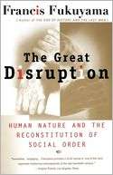 The Great Disruption Francis Fukuyama