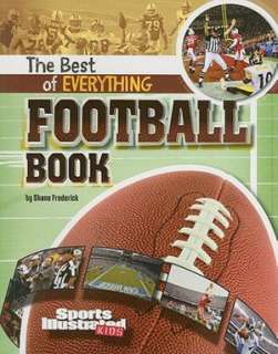   Best of Everything Football Book by Shane Frederick, Capstone Press