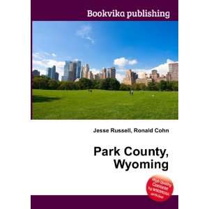  Park County, Wyoming Ronald Cohn Jesse Russell Books