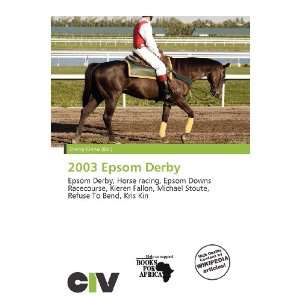  2003 Epsom Derby (9786135667097) Zheng Cirino Books