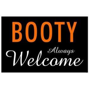  Booty Always Welcome Sign