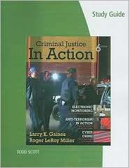 Study Guide for Gaines/Millers Criminal Justice in Action 