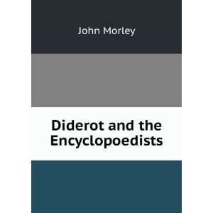  Diderot and the Encyclopoedists John Morley Books