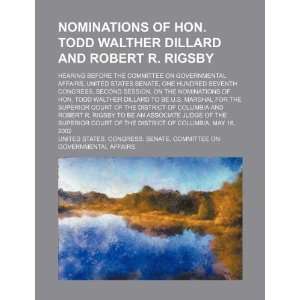  Nominations of Hon. Todd Walther Dillard and Robert R 