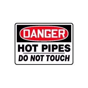  DANGER HOT PIPES DO NOT TOUCH 10 x 14 Plastic Sign