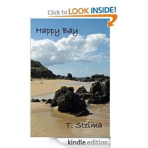 Happy Bay A Novel T. Stelma  Kindle Store