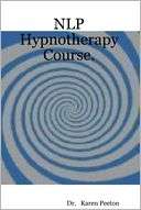 NLP Hypnotherapy Course. Dr. Karen Peeton