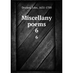  Miscellany poems. 6 John, 1631 1700 Dryden Books