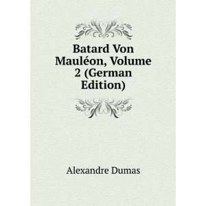   Von MaulÃ©on, Volume 2 (German Edition) Alexandre Dumas Books