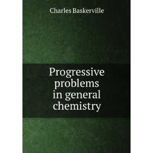  Progressive problems in general chemistry Charles 