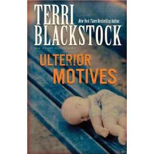  Ulterior Motives[ ULTERIOR MOTIVES ] by Blackstock, Terri 