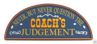 Never Question The C0ACHS Judgement Wood Pub Sign  