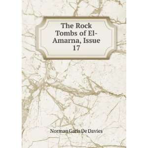   The Rock Tombs of El Amarna, Issue 17 Norman Garis De Davies Books