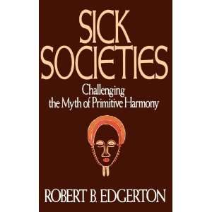  the Myth of Primitive Harmony [Hardcover] Robert B. Edgerton Books