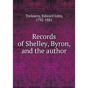   Shelley, Byron, and the author Edward John, 1792 1881 Trelawny Books