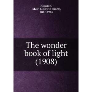    The wonder book of light, (9781275034945) Edwin J. Houston Books