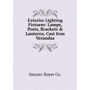  , Brackets & Lanterns, Cast Iron Verandas Smyser Royer Co. Books