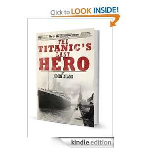 The Titanics Last Hero Moody Adams  Kindle Store