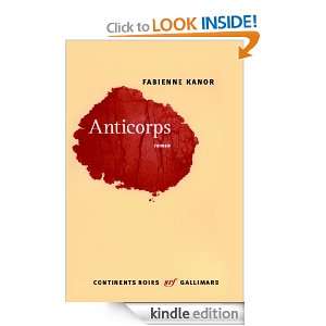 Anticorps (CONTINENTS NOIR) (French Edition) Fabienne Kanor  