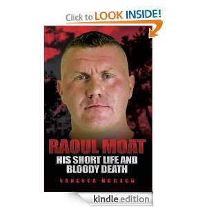Raoul Moat His Short Life and Bloody Death Vanessa Howard  