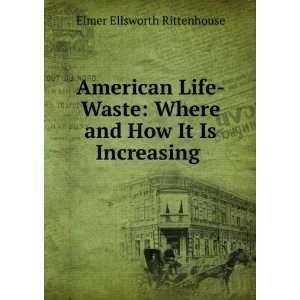  American Life Waste Where and How It Is Increasing 