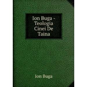  Ion Buga   Teologia Cinei De Taina Ion Buga Books