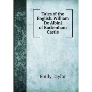   English. William De Albini of Buckenham Castle Emily Taylor Books