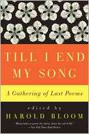 Till I End My Song A Harold Bloom