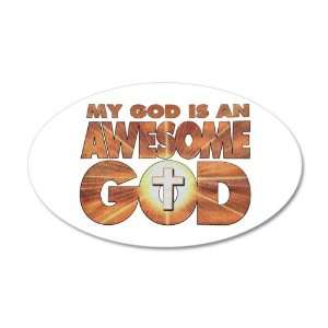  22x14 Oval Wall Vinyl Sticker My God Is An Awesome God 