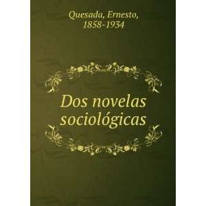    Dos novelas socioloÌgicas Ernesto, 1858 1934 Quesada Books