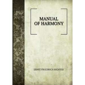  MANUAL OF HARMONY ERNST FRIEDRICH RICHTER Books