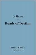 Roads of Destiny (Barnes & O. Henry