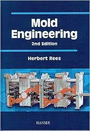 Mold Engineering, (1569903220), Herbert Rees, Textbooks   Barnes 