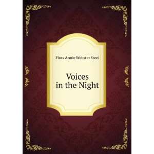 Voices in the night; a chromatic fantasia Flora Annie Webster Steel 
