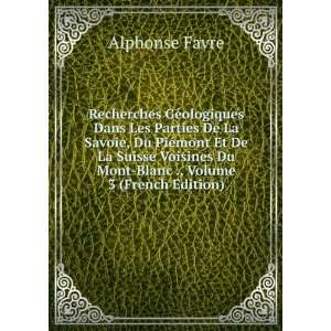   Du Mont Blanc ., Volume 3 (French Edition) Alphonse Favre Books