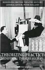 Theorizing Practice, (1403907943), W. B. Worthen, Textbooks   Barnes 