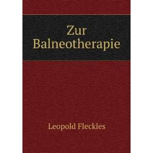  Zur Balneotherapie Leopold Fleckles Books
