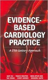Evidence Based Cardiology Practice A 21st Century Approach 