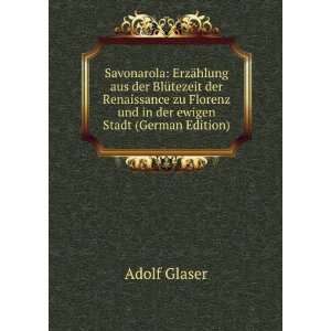   Florenz und in der ewigen Stadt (German Edition) Adolf Glaser Books