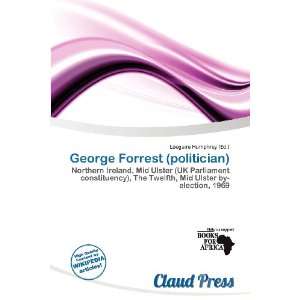   George Forrest (politician) (9786200958686) Lóegaire Humphrey Books