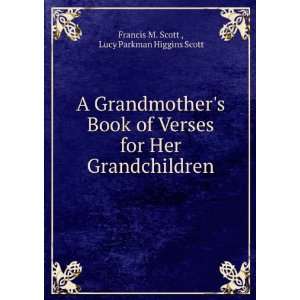   book of verses for her grandchildren, Francis M. Scott Books