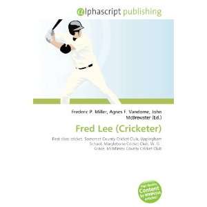  Fred Lee (Cricketer) (9786134235891) Frederic P. Miller 