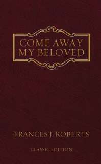   Come Away My Beloved by Frances J. Roberts, Barbour 