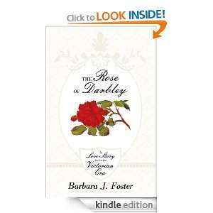 The Rose of Darbley A love story set in the Victorian era Barbara J 