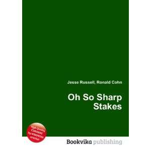  Oh So Sharp Stakes Ronald Cohn Jesse Russell Books