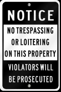 trespassing or loitering on this property violators will be prosecuted