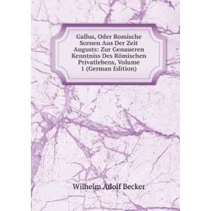    Gallus Oder Romische Scenen Aus Der Zei (9785874792732) Books